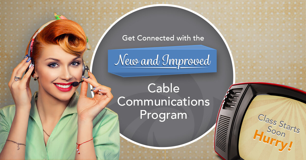 INTRODUCING THE NEW AND IMPROVED CABLE COMMUNICATIONS PROGRAM
